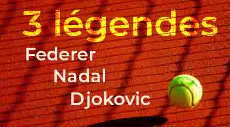3 legendes du tennis federer nadal djokovic